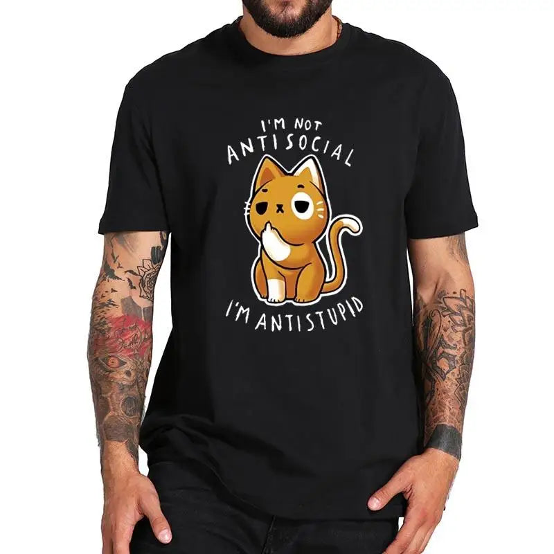 I'm Not Antisocial I'm Antistupid T Shirt Cool Cats Character T-Shirt Short Sleeve O-neck 100% Cotton Camisetas